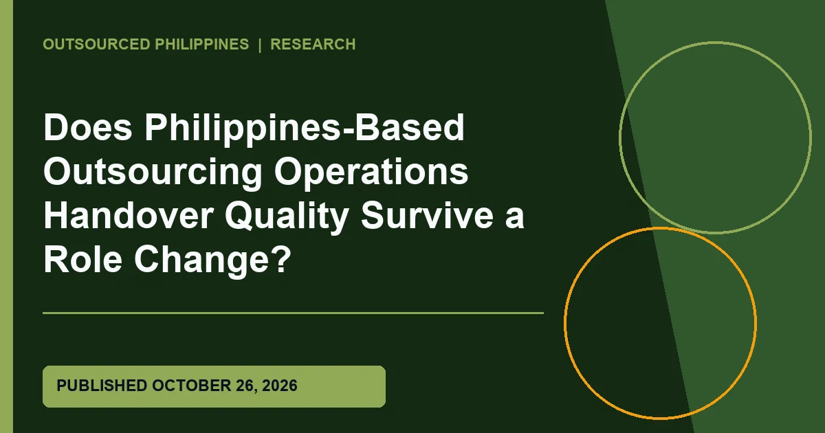 Editorial illustration for Does Philippines-Based Outsourcing Operations Handover Quality Survive a Role Change?